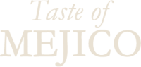 Taste of Mejico